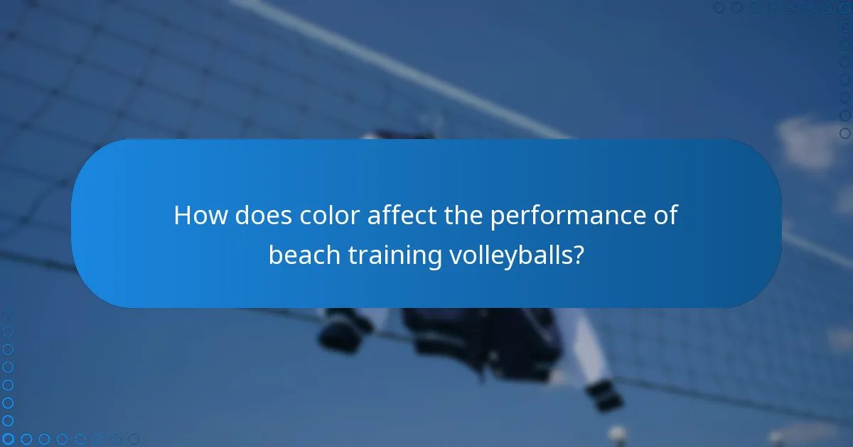 How does color affect the performance of beach training volleyballs?