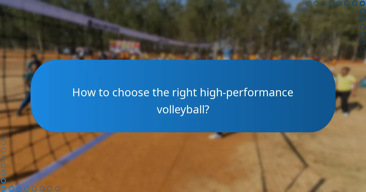 How to choose the right high-performance volleyball?