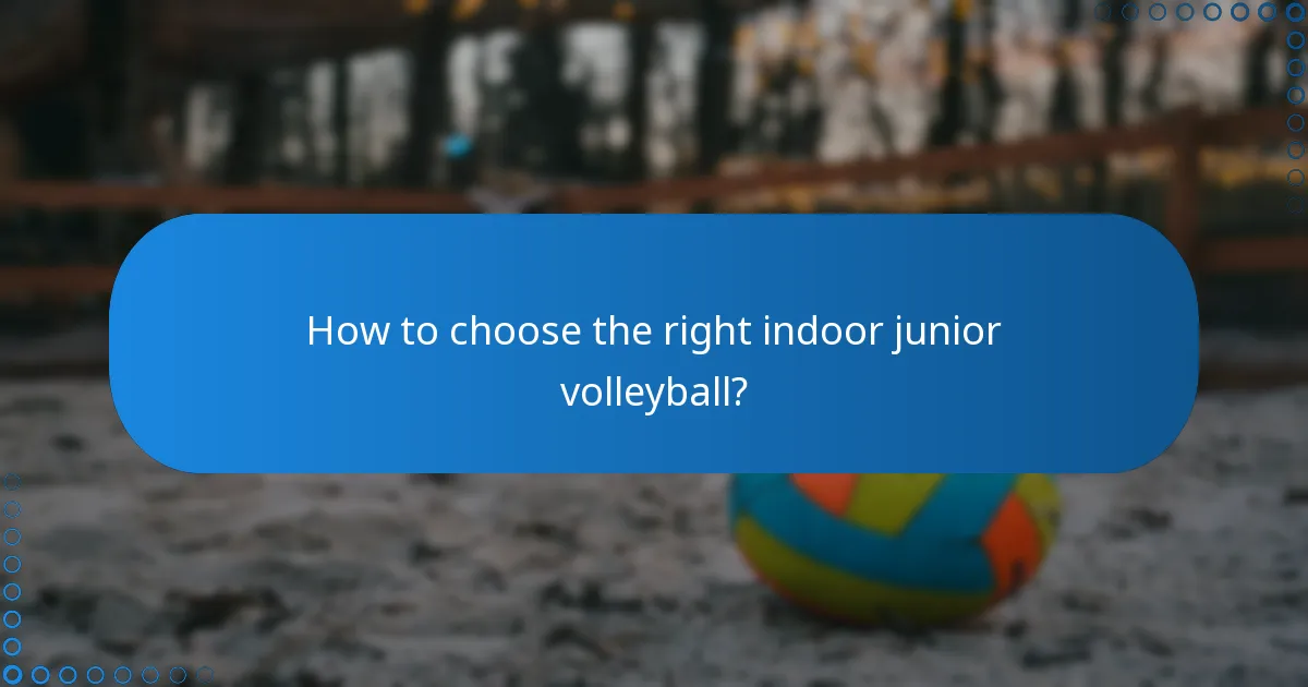How to choose the right indoor junior volleyball?