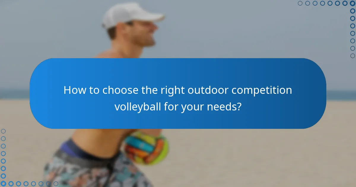 How to choose the right outdoor competition volleyball for your needs?
