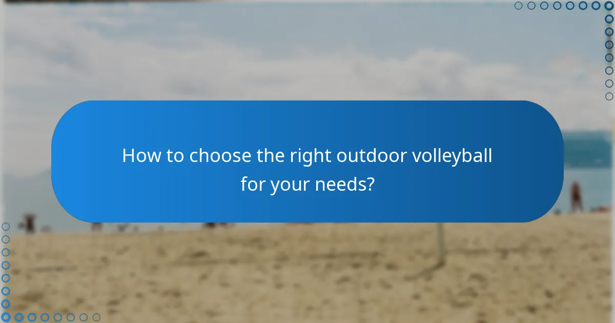 How to choose the right outdoor volleyball for your needs?