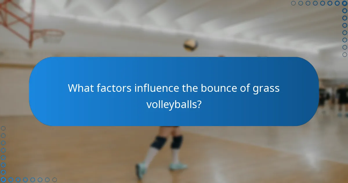 What factors influence the bounce of grass volleyballs?